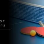Facts of Table Tennis